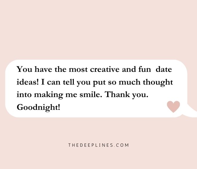  You have the most creative and fun date ideas! Thank you. Goodnight